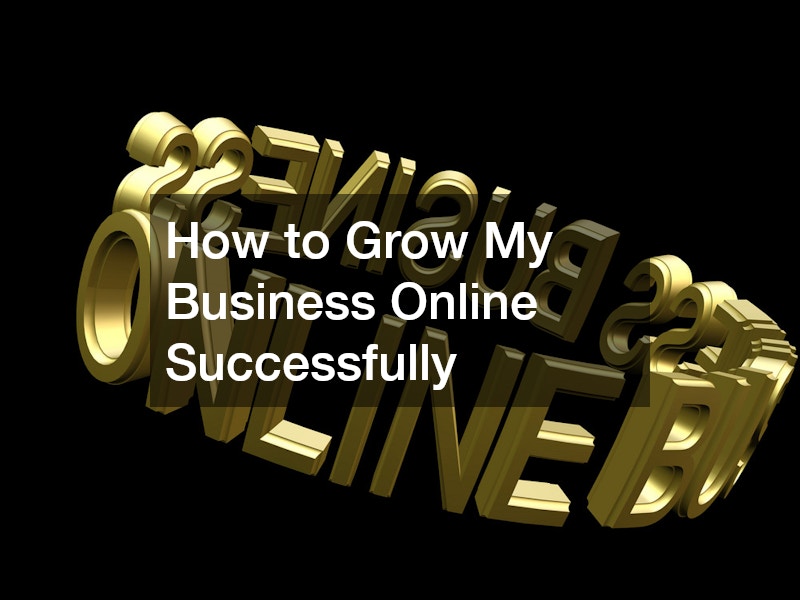 Effective Guides: How to Grow My Business Online Successfully